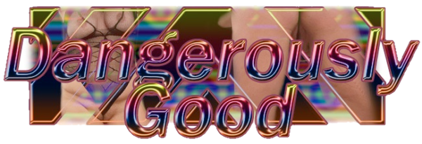 Dangerously Good
